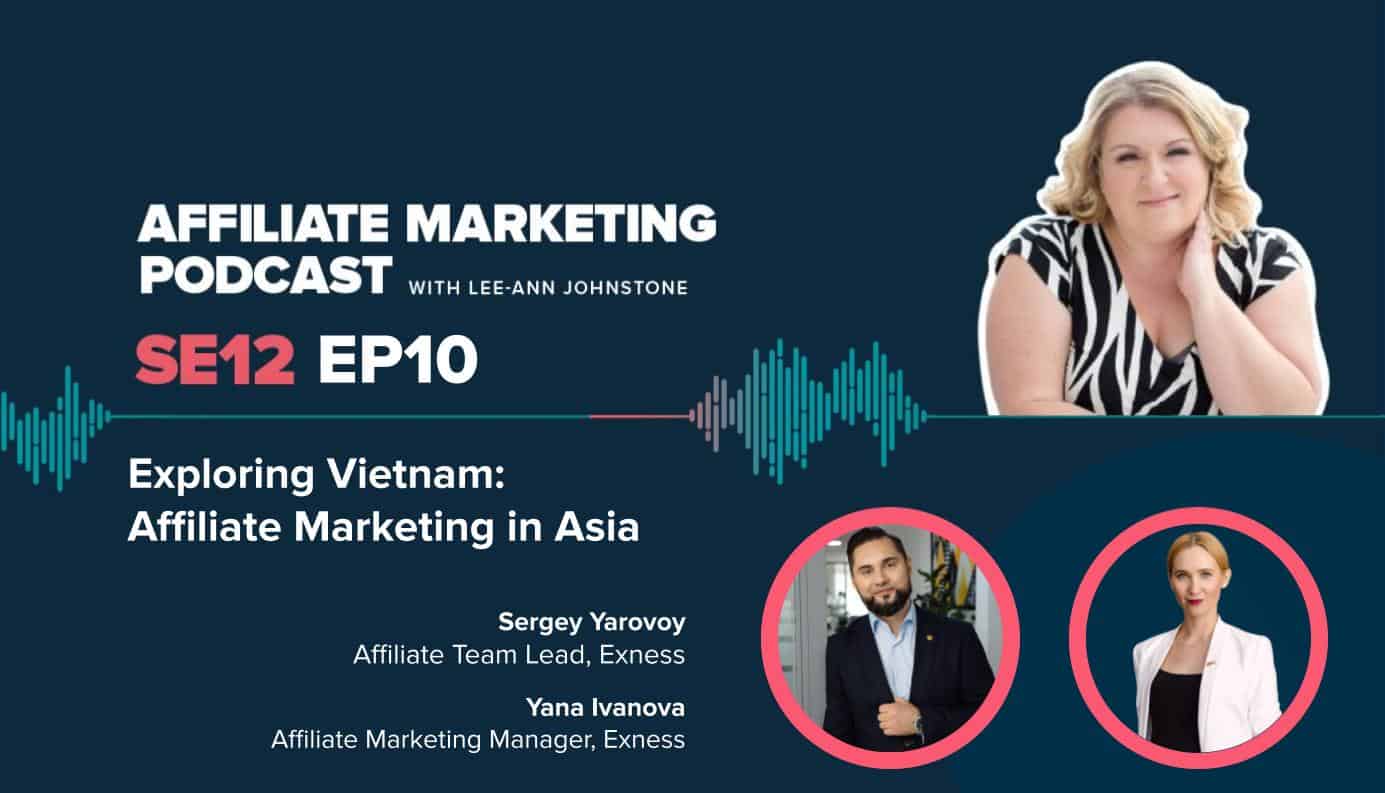 vietnam, affiliate marketing, exness, affiliate marketing podcast, social media marketing,