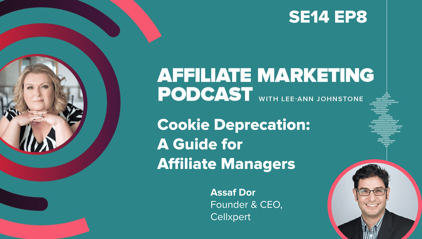 Affiliate Marketing Podcast, Cookie Deprecation