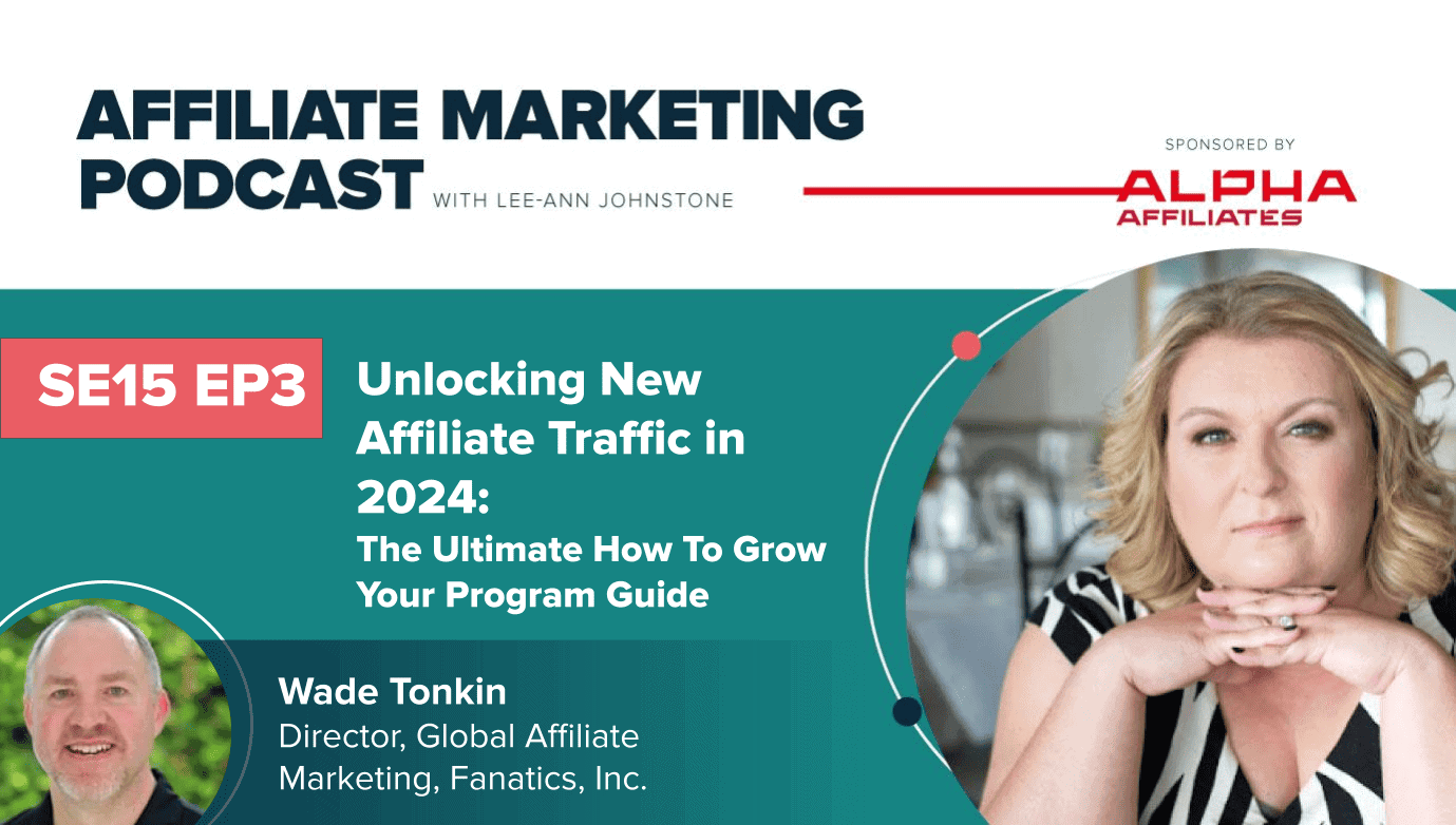 Unlocking New Affiliate Traffic in 2024: The Ultimate How To Grow Your Program Guide