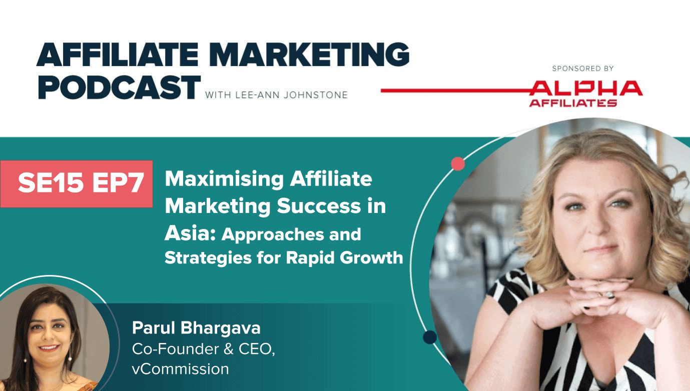 Maximising Affiliate Marketing Success in Asia: Approaches and Strategies for Rapid Growth