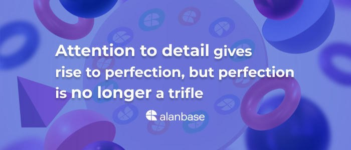 Alanbase, attention to detail