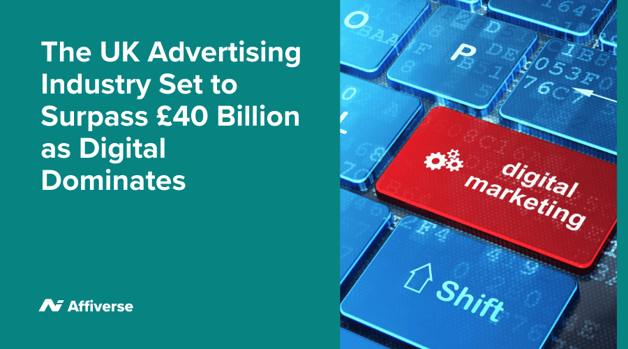 The UK Advertising Industry Set to Surpass £40 Billion as Digital Dominates